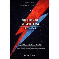 (영문도서)Iconic Albums The Birth of Bowie Era (1967-1969): David Bowie & Space Oddity: So... Paperback, Independently Published, English, 9798244364545
