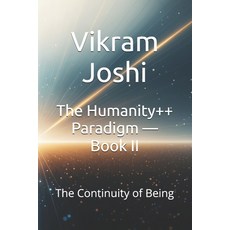 (英文圖書)The Humanity++ Paradigm - Book II: The Continuity of Being 平裝版, Independently Published, 英文