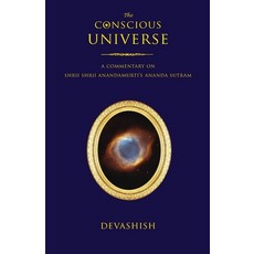(영문도서)The Conscious Universe: A Commentary on Shrii Shrii Anandamurti's Ananda Sutram Paperback, Innerworld Publications, English, 9781881717867