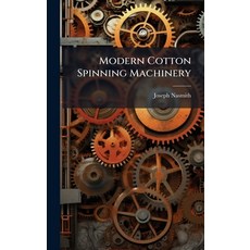(영문도서)Modern Cotton Spinning Machinery Hardcover, Hutson Street Press, English, 9781024582222
