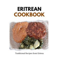 (영문도서) Eritrean Cookbook: Traditional Recipes from Eritrea Paperback, Independently Published, English, 9798873018826