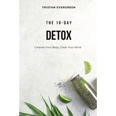 (영문도서) The 10-Day Detox: Cleanse Your Body Clear Your Mind Paperback, Quantumquill Press, English, 9798869296030