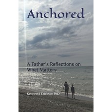 (英文圖書)Anchored: A Father's Reflections on What Matters 平裝版, Anchored Wisdom Publishing, 英文