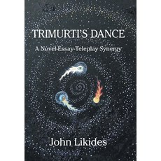 (英文圖書)Trimurti's Dance: A Novel-Essay-Teleplay Synergy 精裝版, Xlibris Us, 英文