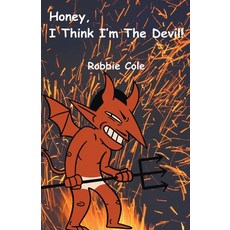 (영문도서) Honey I Think I'm the Devil Paperback, Robbie Cole, English, 9798223141945