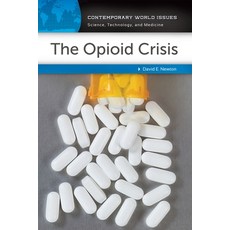 (영문도서) The Opioid Crisis: A Reference Handbook Hardcover, Bloomsbury Publishing PLC, English, 9781440864353