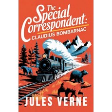 (英文圖書)The Special Correspondent: Claudius Bombarnac: A New Translation 平裝版, Independently Published, 英文