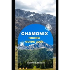 (英文圖書)Chamonix Hiking Guide 2025 平裝版, Independently Published, 英文