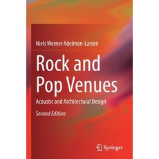 (영문도서) Rock and Pop Venues: Acoustic and Architectural Design Paperback, Springer, English, 9783030623227