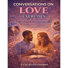 (영문도서)Conversations on Love Exercises: Modern Relationships Vulnerability and Emotio... Paperback, Independently Published, English, 9798242606791