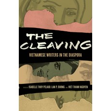 (영문도서)The Cleaving: Vietnamese Writers in the Diaspora Volume 8 Paperback, University of California Press, English, 9780520430778