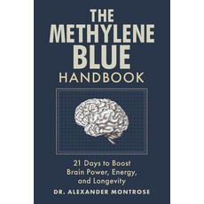 (영문도서)The Methylene Blue Handbook: 21 Days to Boost Brain Power Energy and Longevity Paperback, Independently Published, English, 9798287582562