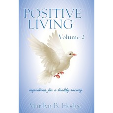 (영문도서)Positive Living Vol. 2: Ingredients for a healthy society Paperback, Independently Published, English, 9798269912011