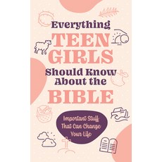 (영문도서)Everything Teen Girls Should Know about the Bible: Important Stuff That Can Chan... Paperback, Barbour Young Adult, English, 9798891512887