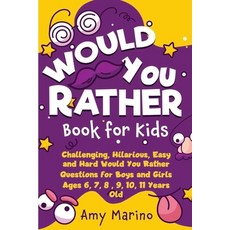 Would You Rather Book For Kids: Challenging Hilarious Easy and Hard Would You Rather Questions for... Paperback, Independently Published, English, 9798566483757