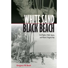 (英文圖書)White Sand Black Beach: Civil Rights Public Space and Miami's Virginia Key 精裝版, University Press of Florida, 英文