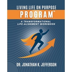 (英文圖書)The Living Life On Purpose Program: A Transformational Life-Alignment Workbook 平裝版, Bookbutler Publishing Company, 英文