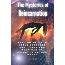 (영문도서) The Mysteries of Reincarnation: What do we know about supposed past lives and what can we exp... Paperback, Independently Published, English, 9798880381982