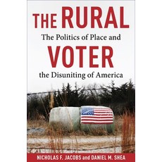 (영문도서) The Rural Voter: The Politics of Place and the Disuniting of America Paperback, Columbia University Press, English, 9780231218573