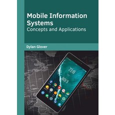 Mobile Information Systems: Concepts and Applications Hardcover, Willford Press