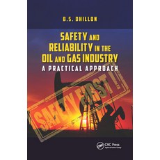 (영문도서) Safety and Reliability in the Oil and Gas Industry: A Practical Approach Paperback, CRC Press, English, 9780367875299
