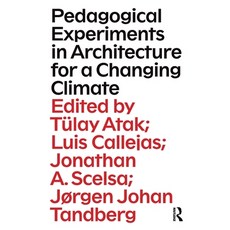 (영문도서) Pedagogical Experiments in Architecture for a Changing Climate Paperback, Routledge, English, 9781032398105