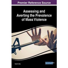 (영문도서) Assessing and Averting the Prevalence of Mass Violence Hardcover