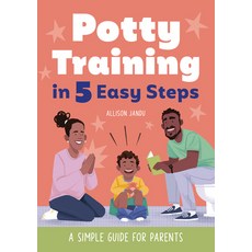 (영문도서) Potty Training in 5 Easy Steps: A Simple Guide for Parents Paperback, Rockridge Press, English, 9781648767418