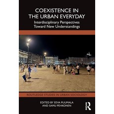 (영문도서)Coexistence in the Urban Everyday: Interdisciplinary Perspectives Toward New Und... Paperback, Routledge, English, 9781032974927 Routledge, English, 9781032974927