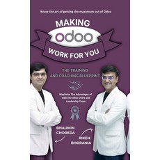 (영문도서)Making Odoo Work For You: The Training And Coaching Blueprint: Maximize The Adva... Hardcover, Notion Press, English, 9798898266059