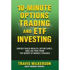 (영문도서) 10-Minute Options Trading and ETF Investing: Rapidly Build Wealth Retire Early and Live Fre... Hardcover, Options Trading Group, English, 9781940156040