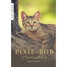 (영문도서) Pixie-Bob: Cat Breed Complete Guide Paperback, Independently Published, English, 9798864340318