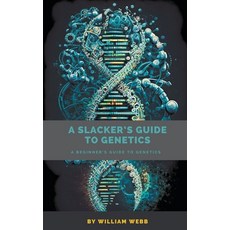 (영문도서) A Slacker's Guide to Genetics: A Beginner's Guide to Genetics Paperback, SD, English, 9798223258063