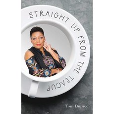 (영문도서) Straight Up From the Teacup Paperback, Pearly Gates Publishing LLC, English, 9781947445215