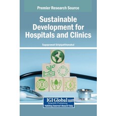 (영문도서)Sustainable Development for Hospitals and Clinics Hardcover, IGI Global, English, 9798369398005