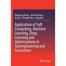 (영문도서) Application of Soft Computing Machine Learning Deep Learning and Optimizations in Geoengine... Paperback, Springer
