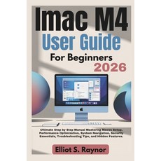 (영문도서)iMac M4 User Guide For Beginners 2026: Ultimate Step by Step Manual Mastering Ma... Paperback, Independently Published, English, 9798242553057