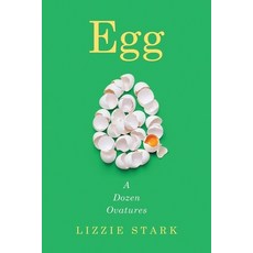 (영문도서) Egg: A Dozen Ovatures Hardcover, W. W. Norton & Company, English, 9780393531503