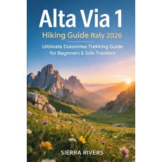 (英文圖書)Alta Via 1 Hiking Guide Italy 2026: Ultimate Dolomites Trekking Guide for Beginn... 平裝版, Independently Published, 英文