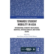 (英文圖書)Towards Student Mobility in Asia: International Students' Multilingual Identitie... 精裝版, Routledge, 英文