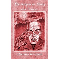 The Vampire in Theory and Practice Paperback, Independently Published, English, 9798733742304