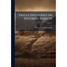 (英文圖書)Twelve Discourses On Different Subjects Volume 2 平裝版, Nabu Press, 英文