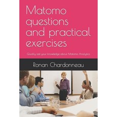 (영문도서) Matomo questions and practical exercises: Quickly test your knowledge about Matomo Analytics Paperback, Independently Published, English, 9798376353233