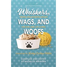 (영문도서) Whiskers Wags and Woofs: Poems and Heartfelt Essays for Dog and Cat Lovers Paperback, Faith Creativity Life Books, English, 9781954576087