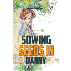 (영문도서) Sowing Seeds In Danny Paperback, Double 9 Books, English, 9789359392516