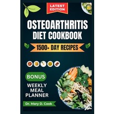 (영문도서) Osteoarthritis Diet Cookbook: The complete osteoarthritis nutrition guide with delicious and ... Paperback, Independently Published, English, 9798878969116