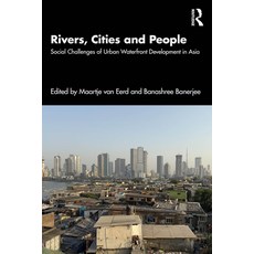 (영문도서)Rivers Cities and People: Social Challenges of Urban Waterfront Development in... Paperback, Routledge India, English, 9781032993133