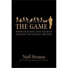 The Game : Penetrating the Secret Society of Pickup Artists, Regan Books