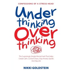 (영문도서)Underthinking Overthinking Confessions of a Stress-Head: The Surprisingly Simple... Paperback, Go2guru Publishing, English, 9781923162204