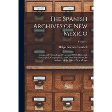 (영문도서) The Spanish Archives of New Mexico: Comp. and Chronologically Arranged With Historical Genea... Paperback, Legare Street Press, English, 9781016216951